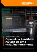 O papel da Renishaw na vida de uma máquina-ferramenta